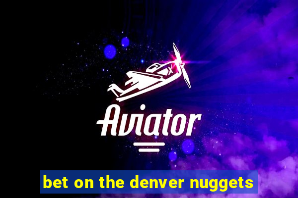 bet on the denver nuggets